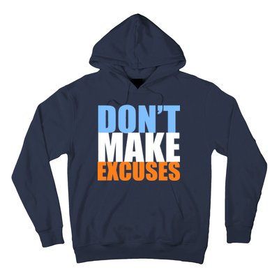 Don't Make Excuses Hoodie