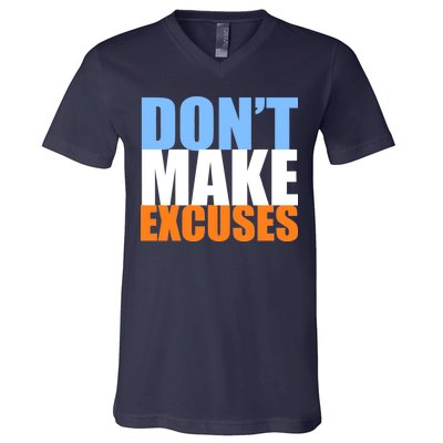 Don't Make Excuses V-Neck T-Shirt