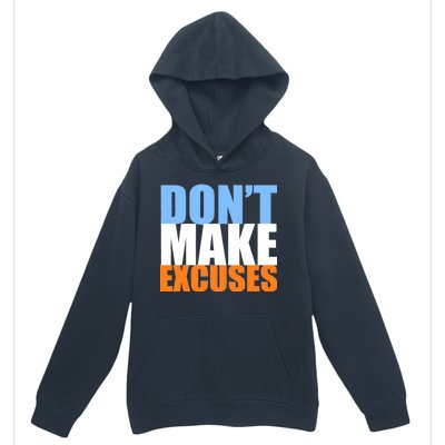 Don't Make Excuses Urban Pullover Hoodie