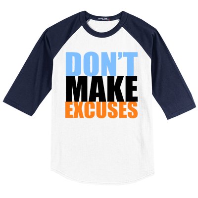 Don't Make Excuses Baseball Sleeve Shirt