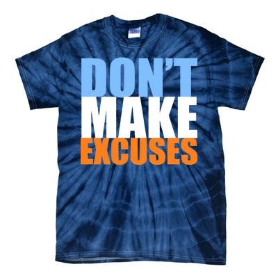 Don't Make Excuses Tie-Dye T-Shirt