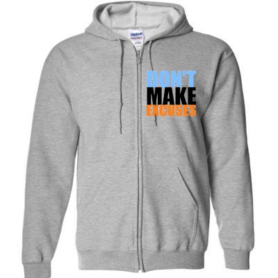 Don't Make Excuses Full Zip Hoodie