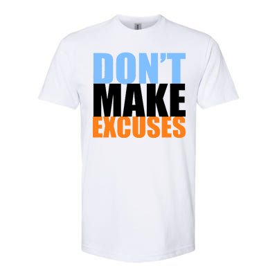 Don't Make Excuses Softstyle CVC T-Shirt