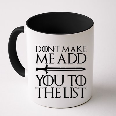 Don't Make Me Add  You To The List Mug