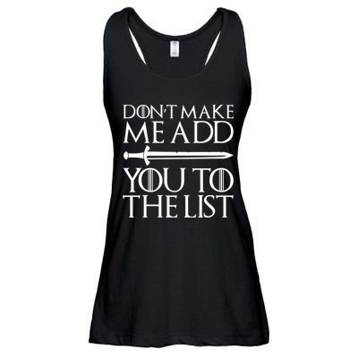 Don't Make Me Add  You To The List Ladies Essential Flowy Tank