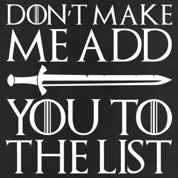 Don't Make Me Add  You To The List Trucker Hat