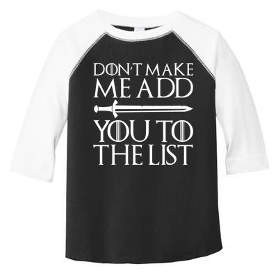Don't Make Me Add  You To The List Toddler Fine Jersey T-Shirt