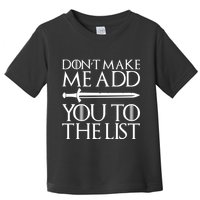 Don't Make Me Add  You To The List Toddler T-Shirt