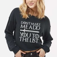 Don't Make Me Add  You To The List Cropped Pullover Crew