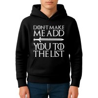 Don't Make Me Add  You To The List Kids Hoodie
