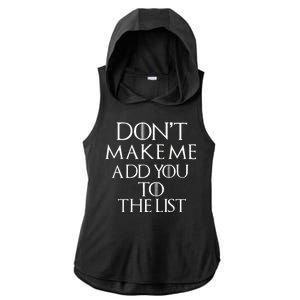 Don't Make Me Add You To The List Ladies PosiCharge Tri-Blend Wicking Draft Hoodie Tank