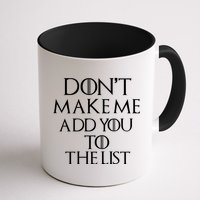 Don't Make Me Add You To The List Mug