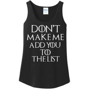 Don't Make Me Add You To The List Ladies Essential Tank