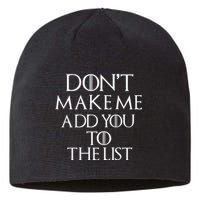 Don't Make Me Add You To The List Sustainable Beanie