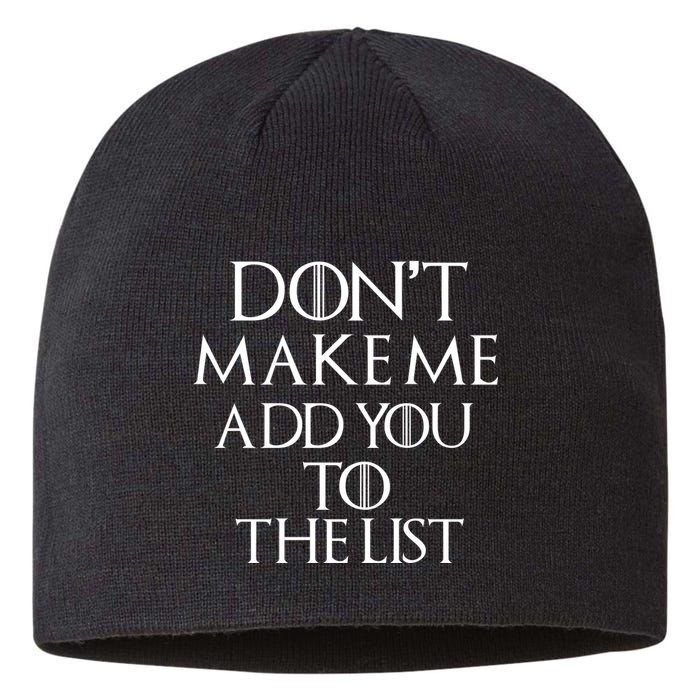 Don't Make Me Add You To The List Sustainable Beanie