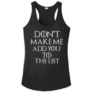 Don't Make Me Add You To The List Ladies PosiCharge Competitor Racerback Tank