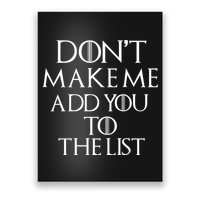 Don't Make Me Add You To The List Poster