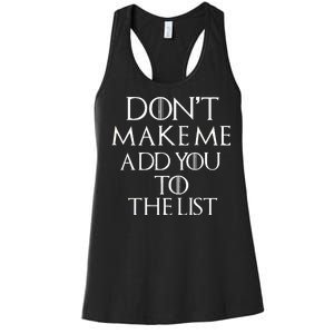 Don't Make Me Add You To The List Women's Racerback Tank