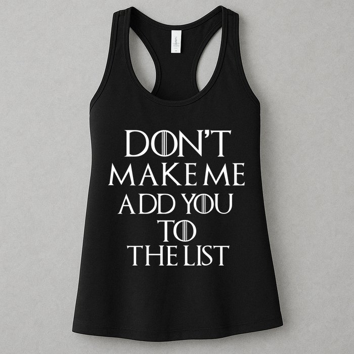 Don't Make Me Add You To The List Womens Tank Top