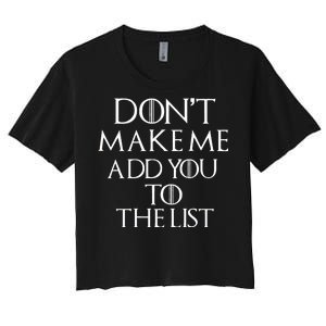 Don't Make Me Add You To The List Women's Crop Top Tee