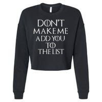 Don't Make Me Add You To The List Cropped Pullover Crew