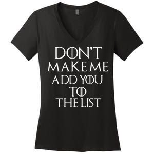 Don't Make Me Add You To The List Women's V-Neck T-Shirt