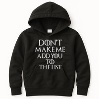 Don't Make Me Add You To The List Kids Hoodie