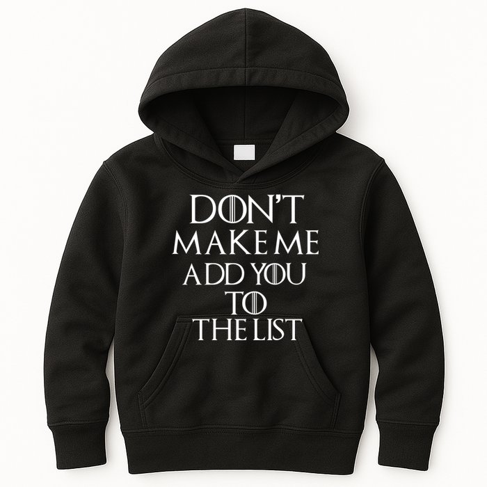Don't Make Me Add You To The List Kids Hoodie