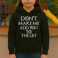 Don't Make Me Add You To The List Kids Hoodie
