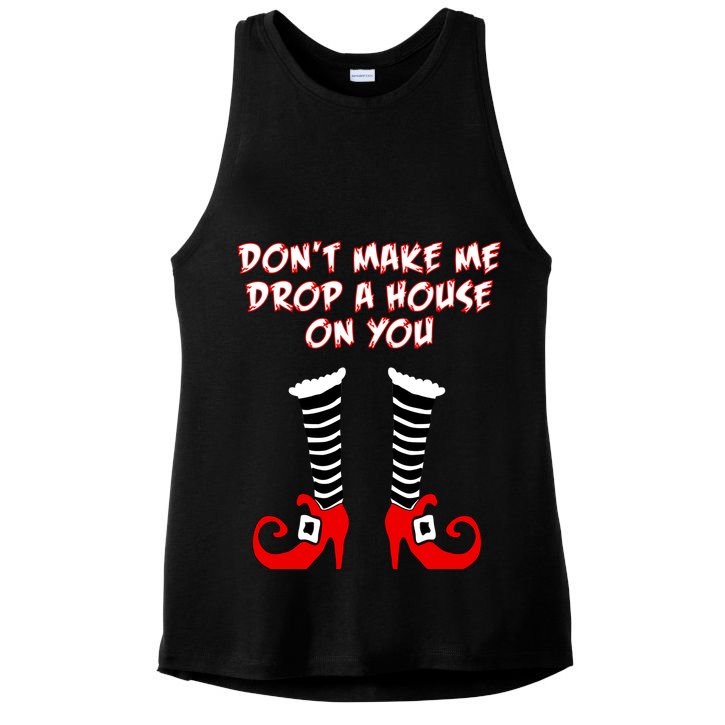 Don't Make Me Drop A House On You Ladies PosiCharge Tri-Blend Wicking Tank
