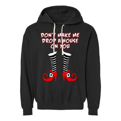 Don't Make Me Drop A House On You Garment-Dyed Fleece Hoodie