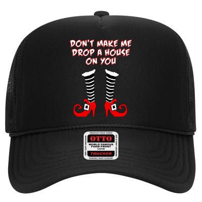 Don't Make Me Drop A House On You High Crown Mesh Back Trucker Hat