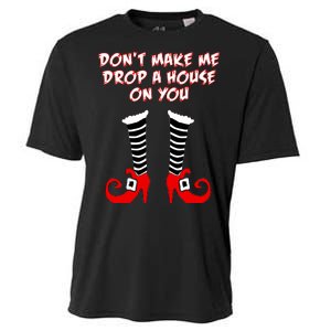 Don't Make Me Drop A House On You Cooling Performance Crew T-Shirt