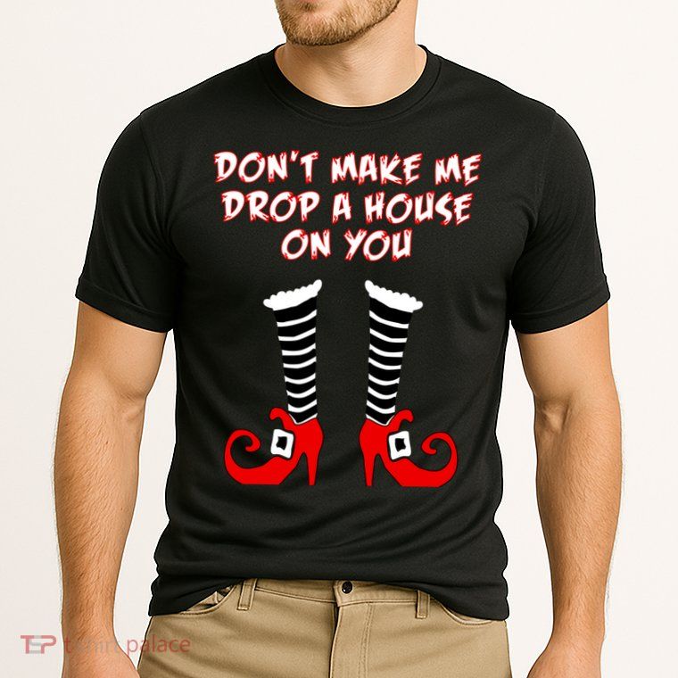 Don't Make Me Drop A House On You Performance Shirt