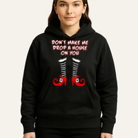 Don't Make Me Drop A House On You Hoodie
