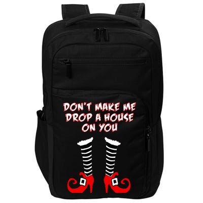 Don't Make Me Drop A House On You Impact Tech Backpack