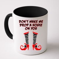 Don't Make Me Drop A House On You Mug