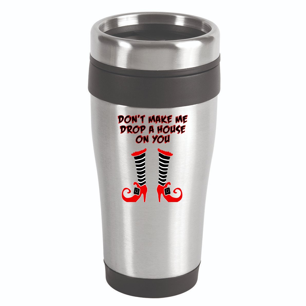 Don't Make Me Drop A House On You 16oz Travel Tumbler