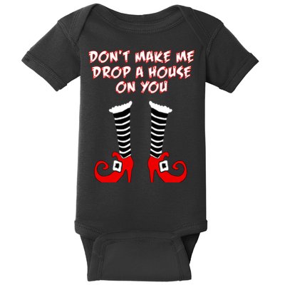 Don't Make Me Drop A House On You Baby Bodysuit