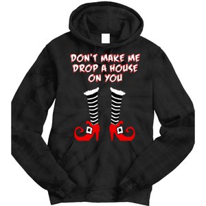 Don't Make Me Drop A House On You Tie Dye Hoodie