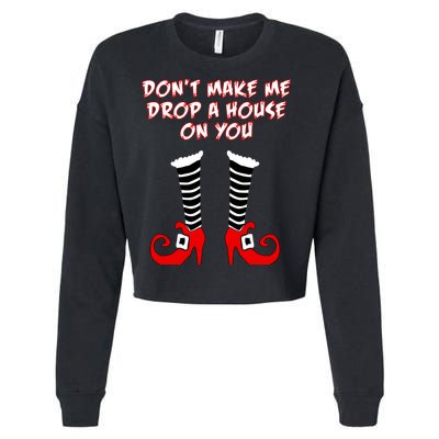 Don't Make Me Drop A House On You Cropped Pullover Crew