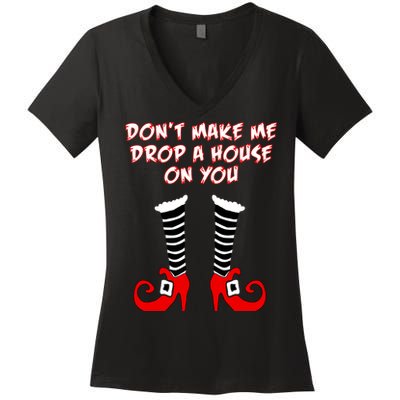 Don't Make Me Drop A House On You Women's V-Neck T-Shirt