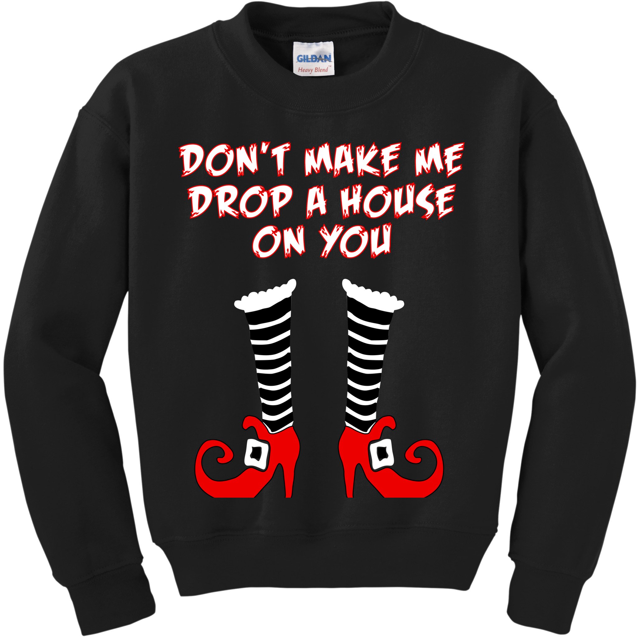 Don't Make Me Drop A House On You Kids Sweatshirt