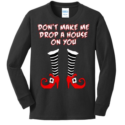 Don't Make Me Drop A House On You Kids Long Sleeve Shirt