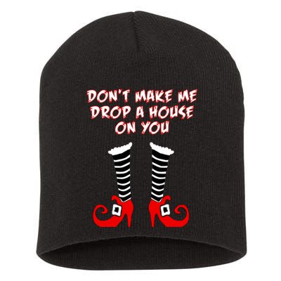 Don't Make Me Drop A House On You Short Acrylic Beanie