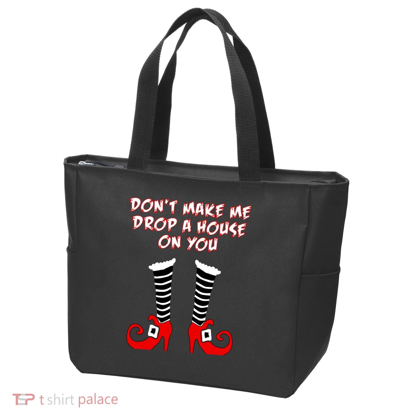 Don't Make Me Drop A House On You Zip Tote Bag