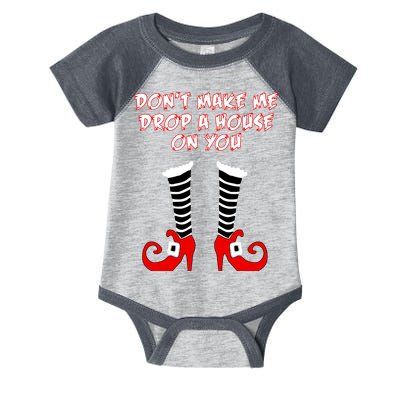 Don't Make Me Drop A House On You Infant Baby Jersey Bodysuit