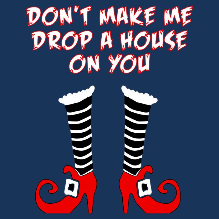 Don't Make Me Drop A House On You Infant Baby Jersey Bodysuit