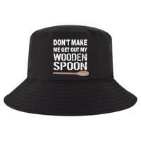 Don't Make Me Get Out My Wooden Spoon Cool Comfort Performance Bucket Hat