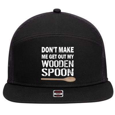Don't Make Me Get Out My Wooden Spoon 7 Panel Mesh Trucker Snapback Hat